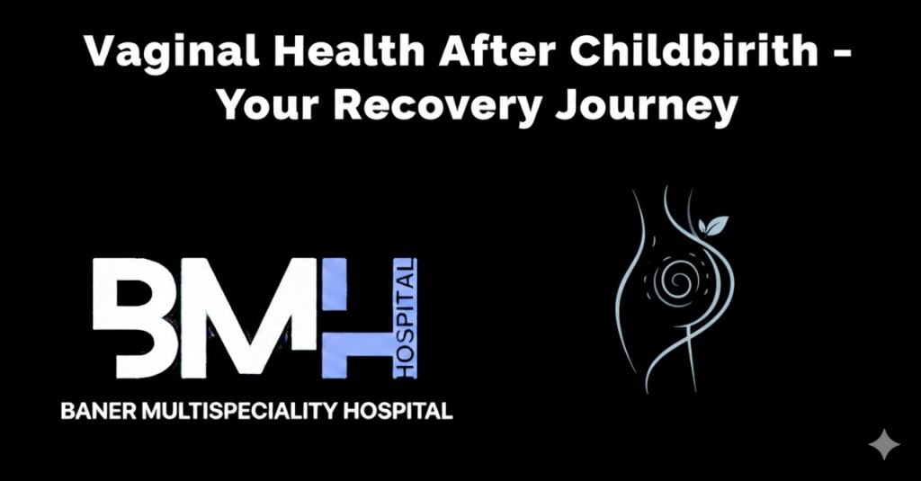 Postpartum Vaginal Health Simple Tips for a Healthy Recovery After Childbirth