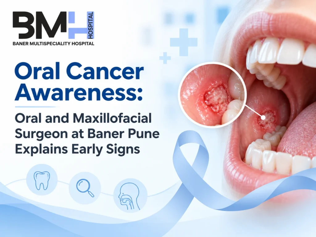oral cancer symptoms Pune oral surgeon Baner 2026